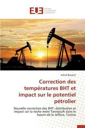 Correction Des Temperatures Bht Et Impact Sur Le Potentiel Petrolier: Les Risques Lies a la Discrimination Des Pvvih de Achraf Bouaziz