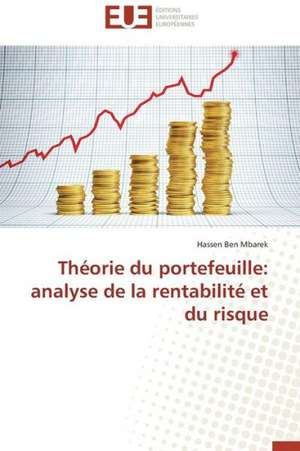 Theorie Du Portefeuille: Analyse de La Rentabilite Et Du Risque de Hassen Ben Mbarek