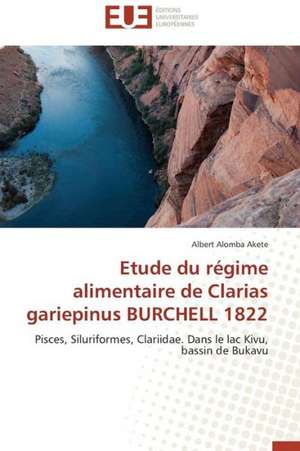 Etude Du Regime Alimentaire de Clarias Gariepinus Burchell 1822: Analyse de La Rentabilite Et Du Risque de Albert Alomba Akete