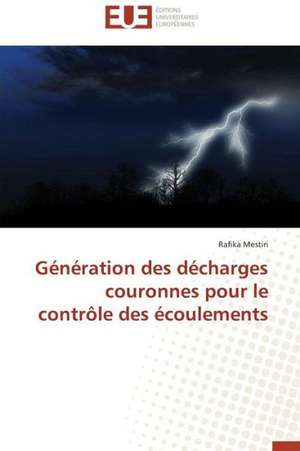 Generation Des Decharges Couronnes Pour Le Controle Des Ecoulements: Analyse de La Rentabilite Et Du Risque de Rafika Mestiri