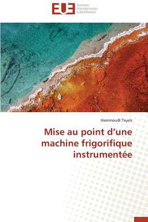 Mise Au Point D'Une Machine Frigorifique Instrumentee