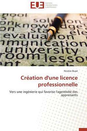 Creation D'Une Licence Professionnelle: Un Facteur de Developpement Durable? (Liban-Nord) de Nicolas Dupé