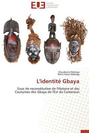 L'Identite Gbaya: La Guerre Vue Par La Presse Economique En France Et En Italie de Dieudonné Ndanga