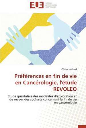 Preferences En Fin de Vie En Cancerologie, L'Etude Revoleo