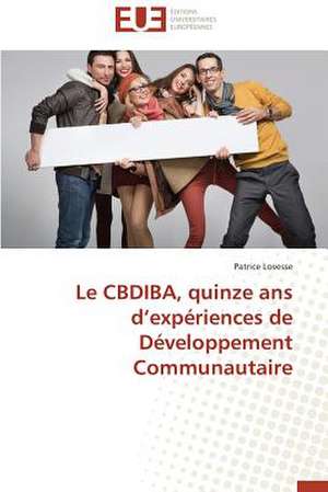 Le Cbdiba, Quinze ANS D'Experiences de Developpement Communautaire: Le Cas D'Istanbul En Turquie de Patrice Lovesse