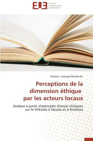 Perceptions de La Dimension Ethique Par Les Acteurs Locaux: Le Cas D'Istanbul En Turquie de Ghislain Lubangi Muteba M.