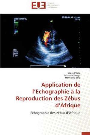 Application de L'Echographie a la Reproduction Des Zebus D'Afrique: Quelles Ressources Pour Une Classe D'Accueil ? de Wéré Pitala