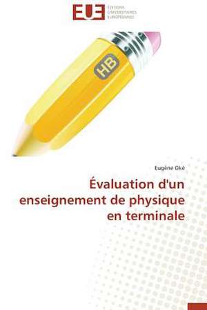 Evaluation D'Un Enseignement de Physique En Terminale: Apotre Et Pretresse Des Paiens de Eugène Oké