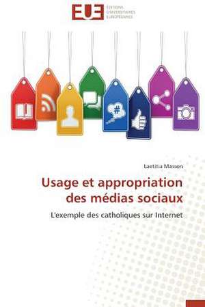 Usage Et Appropriation Des Medias Sociaux: Apotre Et Pretresse Des Paiens de Laetitia Masson