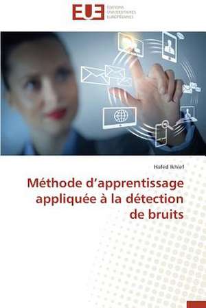 Methode D'Apprentissage Appliquee a la Detection de Bruits: Le Role Des Acteurs de Hafed Ikhlef