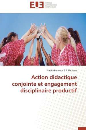 Action Didactique Conjointe Et Engagement Disciplinaire Productif: Un Anthroponyme Revelateur de Soi de Nabila Bennour E. P. Meziane