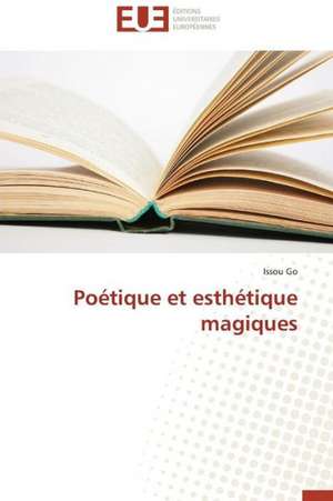 Poetique Et Esthetique Magiques: Le Cas Canadien de Issou Go