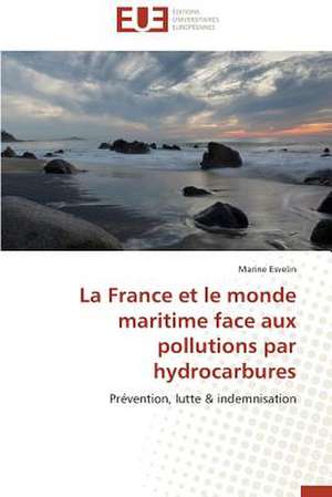 La France Et Le Monde Maritime Face Aux Pollutions Par Hydrocarbures: Le Cas Canadien de Marine Esvelin