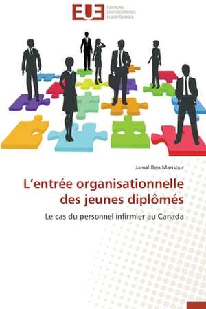 L'Entree Organisationnelle Des Jeunes Diplomes: IAS/ Ifrs de Jamal BEN MANSOUR