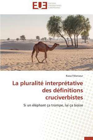 La Pluralite Interpretative Des Definitions Cruciverbistes: Enjeux Et Etapes de Mise En Place de Raouf Manseur