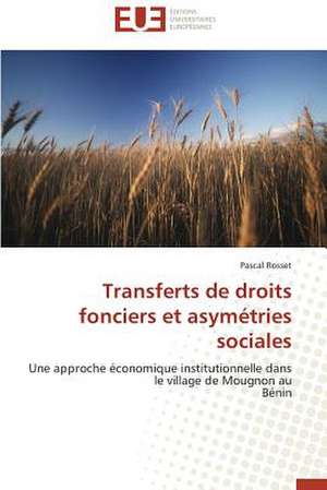 Transferts de Droits Fonciers Et Asymetries Sociales: Calcul de La Section Efficace Par La Methode Des Moments de Pascal Rosset