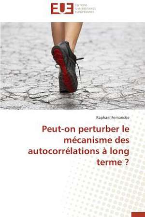 Peut-On Perturber Le M Canisme Des Autoc: Calcul de La Section Efficace Par La Methode Des Moments de Raphael Fernandez