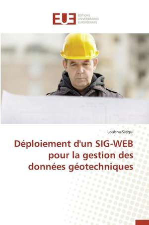 Deploiement D'Un Sig-Web Pour La Gestion Des Donnees Geotechniques: Mauritanie-Israel de Loubna Sidqui