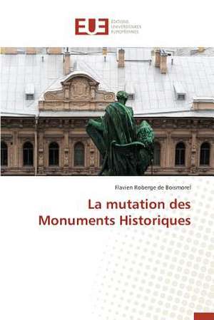 La Mutation Des Monuments Historiques: Cas de La Savonnerie Nosa de Flavien Roberge de Boismorel