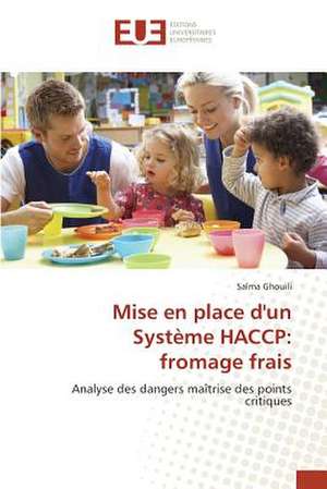 Mise En Place D'Un Systeme Haccp: Fromage Frais de Salma Ghouili