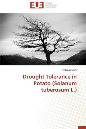 Drought Tolerance in Potato (Solanum Tuberosum L.)