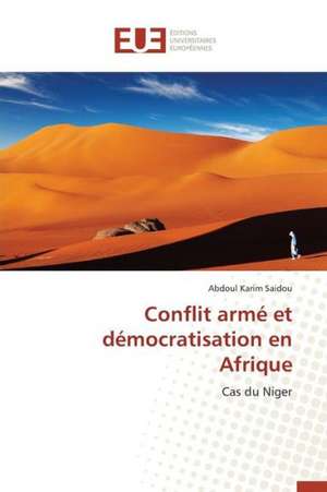 Conflit Arme Et Democratisation En Afrique: Cas Du Service Abr de Abdoul Karim Saidou