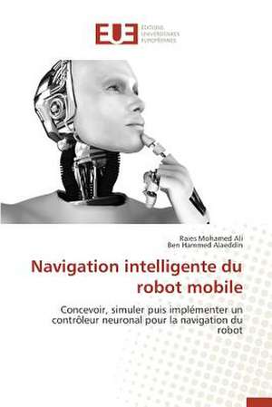 Navigation Intelligente Du Robot Mobile: Nouvelle Approche de Raies Mohamed Ali