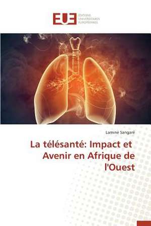 La Telesante: Impact Et Avenir En Afrique de L'Ouest de Lamine Sangaré