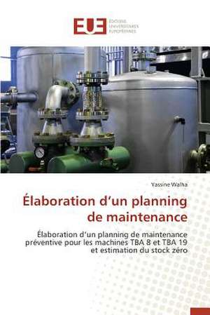 Elaboration D'Un Planning de Maintenance: Codage Et Simulation de Yassine Walha