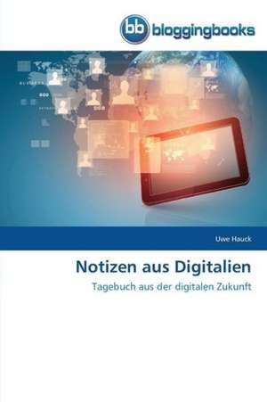 Notizen aus Digitalien de Uwe Hauck