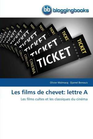 Les films de chevet: lettre A de Olivier Walmacq