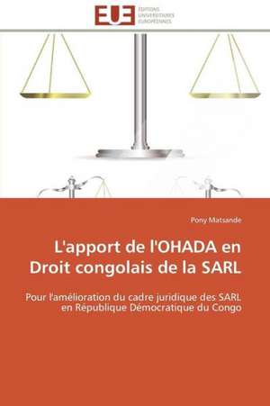 L'Apport de L'Ohada En Droit Congolais de La Sarl: Le Defi de Madagascar de Pony Matsande