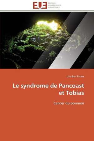 Le Syndrome de Pancoast Et Tobias: Le Defi de Madagascar de Lilia Ben Fatma