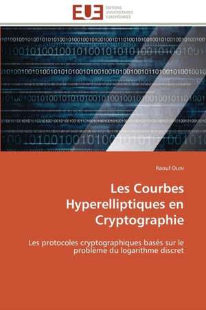 Les Courbes Hyperelliptiques En Cryptographie: Les Paradoxes Des Droits Fondamentaux Tome II de Raouf Ouni