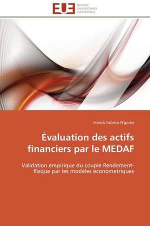 Evaluation Des Actifs Financiers Par Le Medaf: Micro/Nano Manipulation de Franck Fabrice N'goma