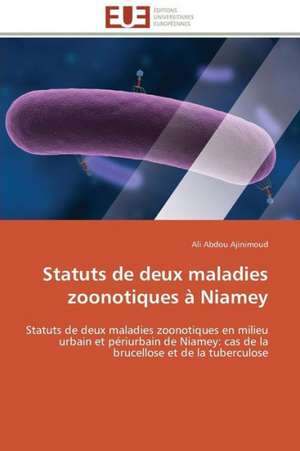 Statuts de Deux Maladies Zoonotiques a Niamey: Le Cas de Thienaba de Ali Abdou Ajinimoud