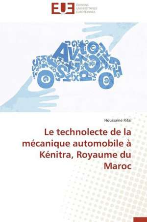 Le Technolecte de La Mecanique Automobile a Kenitra, Royaume Du Maroc