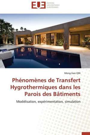 Phenomenes de Transfert Hygrothermiques Dans Les Parois Des Batiments: Discours Sur La Violence de Menghao Qin