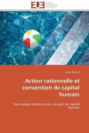 Action Rationnelle Et Convention de Capital Humain: Discours Sur La Violence de Josse Roussel