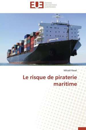 Le Risque de Piraterie Maritime: Mecanismes D'Action D'Additifs Fluores de Mikaël Ravel