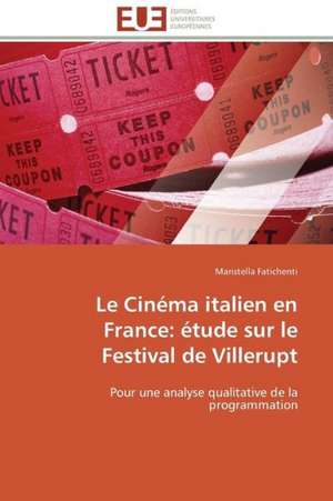 Le Cinema Italien En France: Etude Sur Le Festival de Villerupt de Maristella Fatichenti