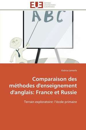 Comparaison Des Methodes D'Enseignement D'Anglais: France Et Russie de Ksénia Lemerle