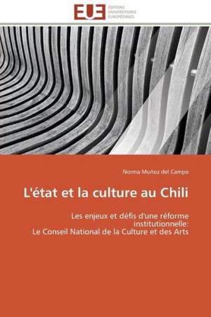 L'Etat Et La Culture Au Chili: Comment Expliciter Les Besoins Des Apprenants? de Norma Muñoz del Campo