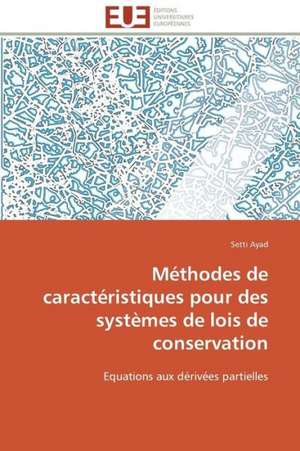 Methodes de Caracteristiques Pour Des Systemes de Lois de Conservation: Peptide a Et Systemes de Reparation de L'Adn de Setti Ayad