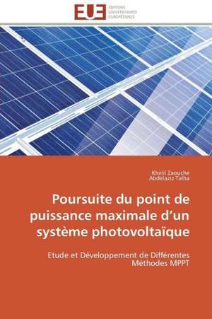 Poursuite Du Point de Puissance Maximale D Un Systeme Photovoltaique: Management Du Changement de Khelil Zaouche