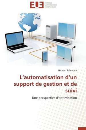 L'Automatisation D'Un Support de Gestion Et de Suivi: Les Caprices de La Posterite de Hicham Rahmoun