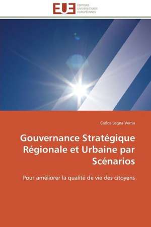 Gouvernance Strategique Regionale Et Urbaine Par Scenarios: Proust Et Le Clezio de Carlos Legna Verna