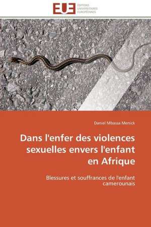 Dans L'Enfer Des Violences Sexuelles Envers L'Enfant En Afrique: Valorisation D'Un Fonds Pedagogique de Daniel Mbassa Menick