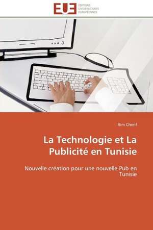 La Technologie Et La Publicite En Tunisie: Analyse Des Actions Du Cilss Au Burkina Faso de Rim Cherif