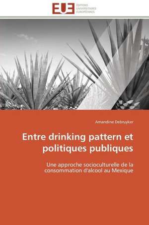 Entre Drinking Pattern Et Politiques Publiques: Un Paysage Culturel a Valoriser de Amandine Debruyker